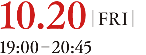 10.20 | FRI 19:00-20:45