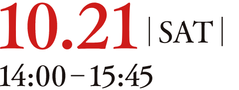 10.21 | SAT 14:00-15:345